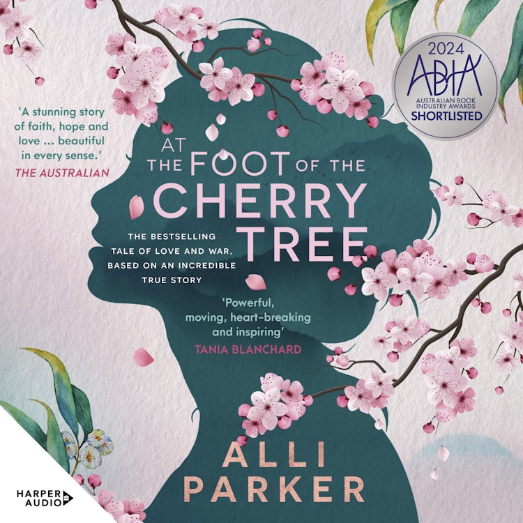 Cover image for At the Foot of the Cherry Tree: The bestselling, heart-warming novel based on a true story of forbidden love & heartbreak SHORTLISTED FOR THE DYMOCKS 2023 BOOK OF THE YEAR, isbn: 9781460748305
