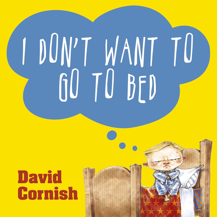 Cover image for I Don't Want To Go to Bed, isbn: 9781460750599