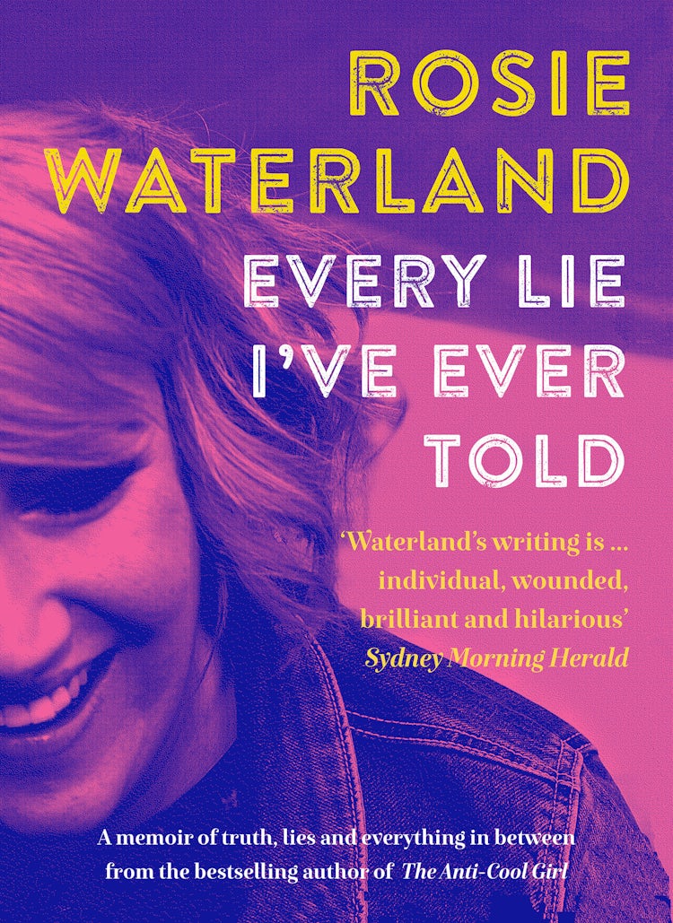 Cover image for Every Lie I've Ever Told: The raw and funny follow up memoir from the author of the award-winning bestseller THE ANTI-COOL GIRL, the first Jennette McCurdy book club pick for 2023, isbn: 9781460750650
