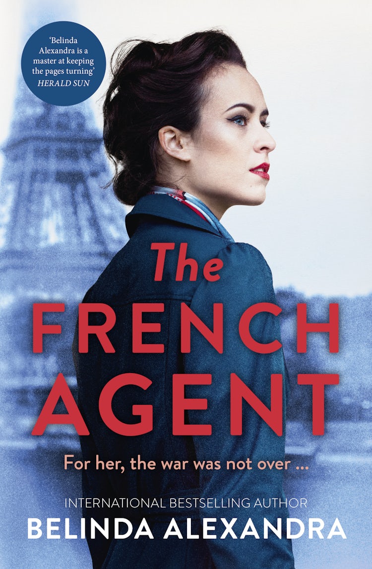 Cover image for The French Agent: The unputdownable historical mystery novel from the bestselling author of THE MYSTERY WOMAN for readers who love Kate Morton, Natasha Lester and Kirsty Manning, isbn: 9781460758519