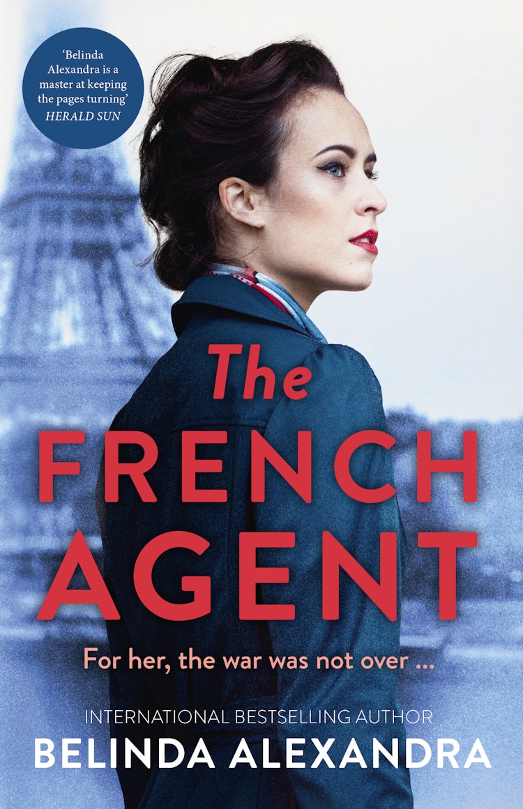 Cover image for The French Agent: The unputdownable historical mystery novel from the bestselling author of THE MYSTERY WOMAN for readers who love Kate Morton, Natasha Lester and Kirsty Manning, isbn: 9781460758526