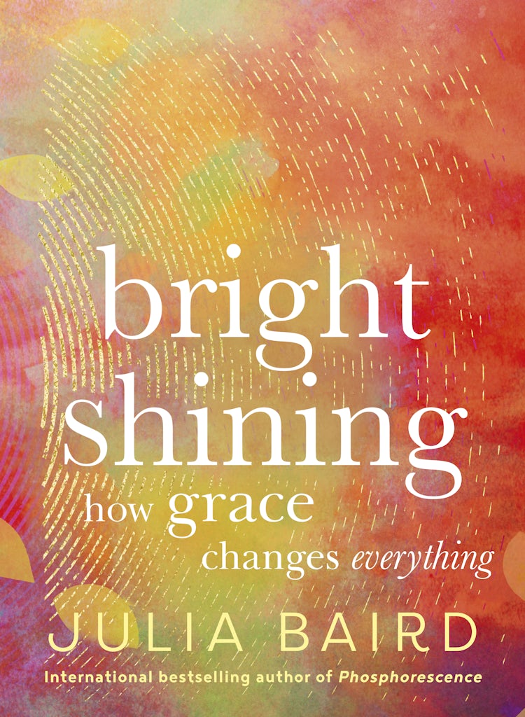 Cover image for Bright Shining: How grace changes everything. The new book from the award-winning author of the unforgettable bestselling memoir Phosphorescence, isbn: 9781460760253