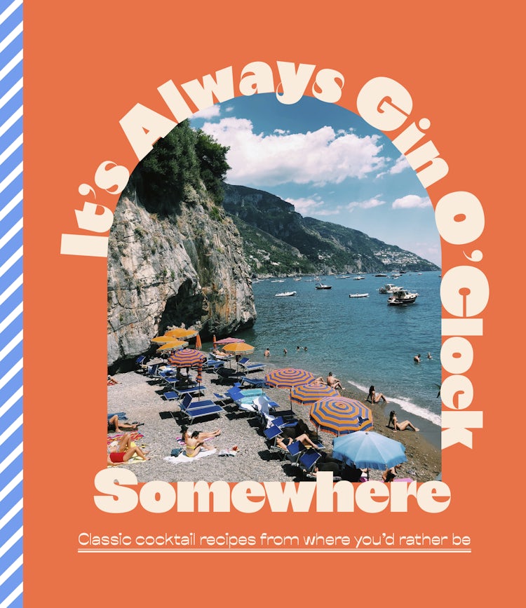 Cover image for It's Always Gin O'Clock Somewhere: Classic cocktail recipes from where you'd rather be, for fans of Gin Made Me Do It, isbn: 9781460760598