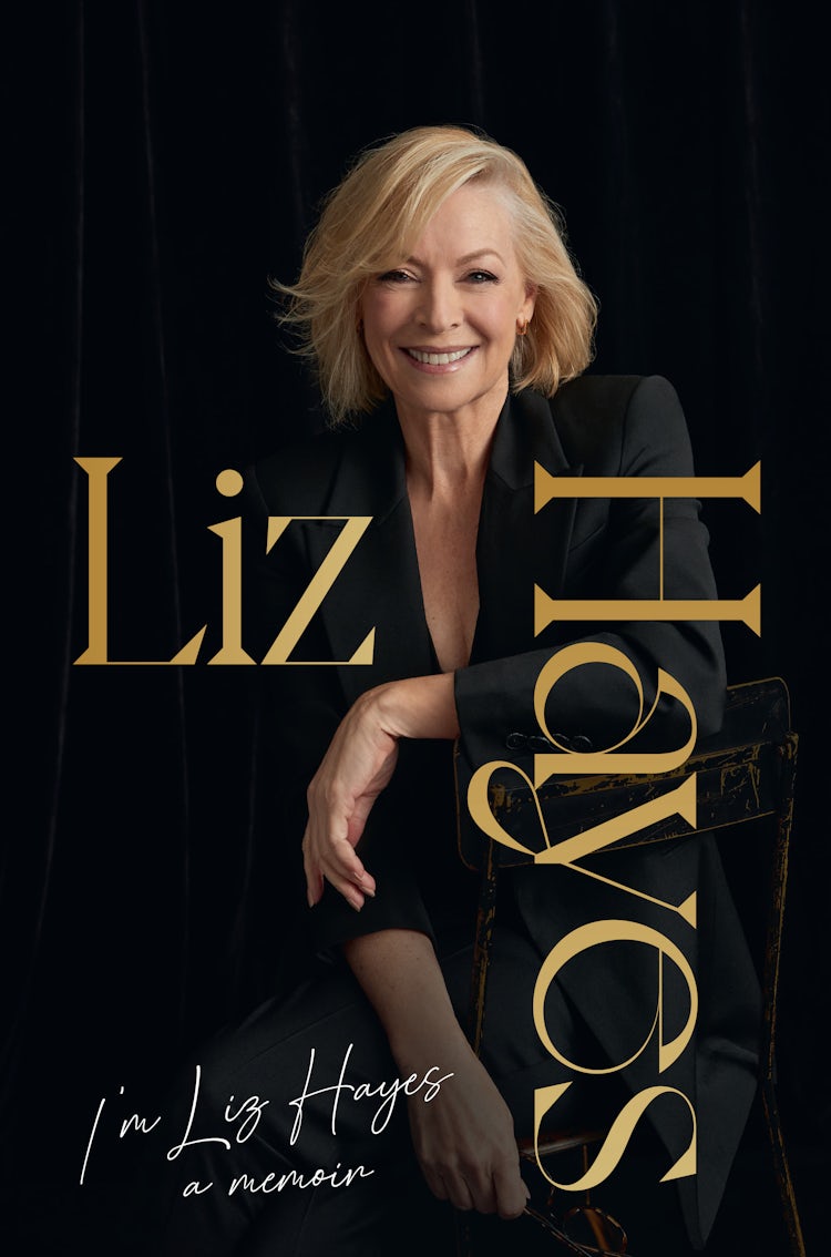 Cover image for I'm Liz Hayes: The highly anticipated inspirational and candid bestselling new memoir from the much-loved iconic Australian TV journalist, isbn: 9781460761106