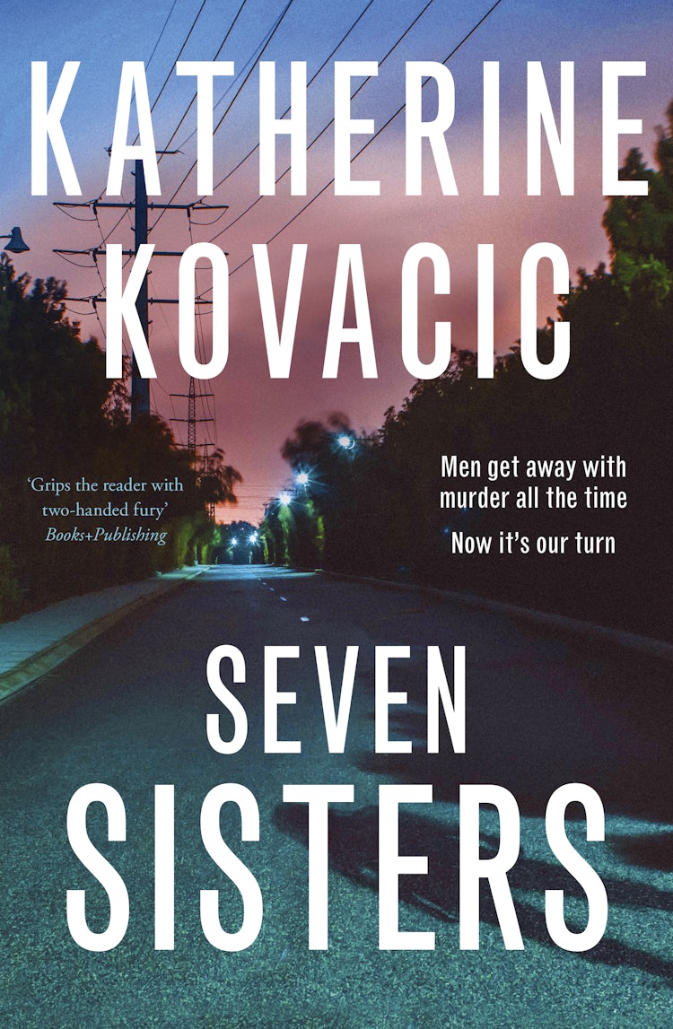 Cover image for Seven Sisters: The gripping unputdownable new crime thriller from a bestselling author for fans of Jane Caro, Jacqueline Bublitz and Debra Oswald, isbn: 9781460761885
