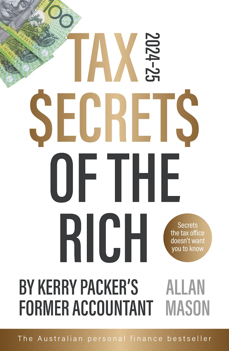 Cover image for Tax Secrets of the Rich: 2024 Edition - The bestselling popular finance book from Kerry Packer's accountant, for readers of Dave Gow, Robert T. Kiyosaki and Steve McKnight, isbn: 9781460762400