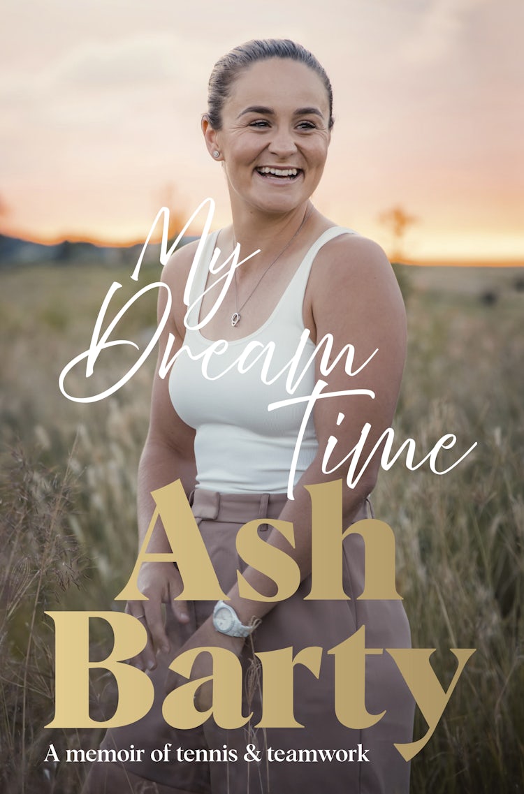 Cover image for My Dream Time: The #1 bestselling memoir from global tennis superstar Ash Barty, isbn: 9781460762820