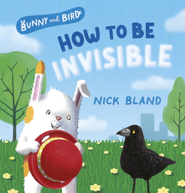 Cover image for How to be Invisible (Bunny and Bird, #2), isbn: 9781460764060