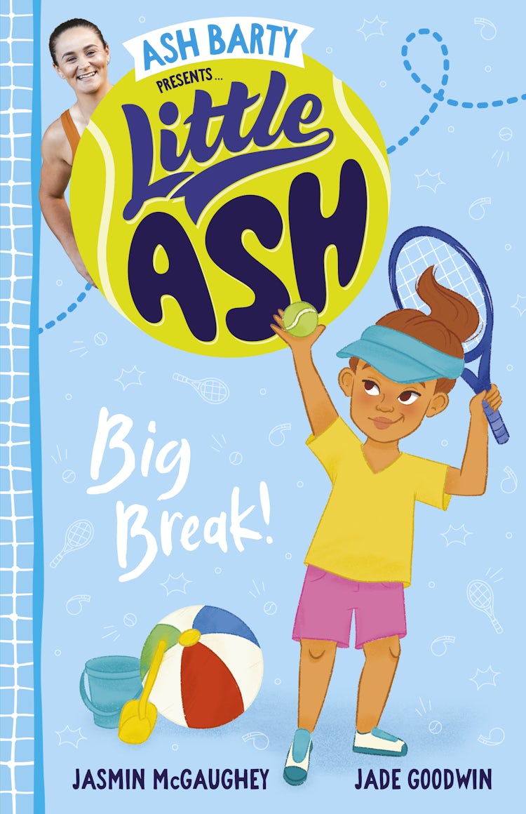 Cover image for Little Ash Big Break! the new 2024 book in the much loved younger reader series from Australian tennis superstar ASH BARTY, isbn: 9781460764657