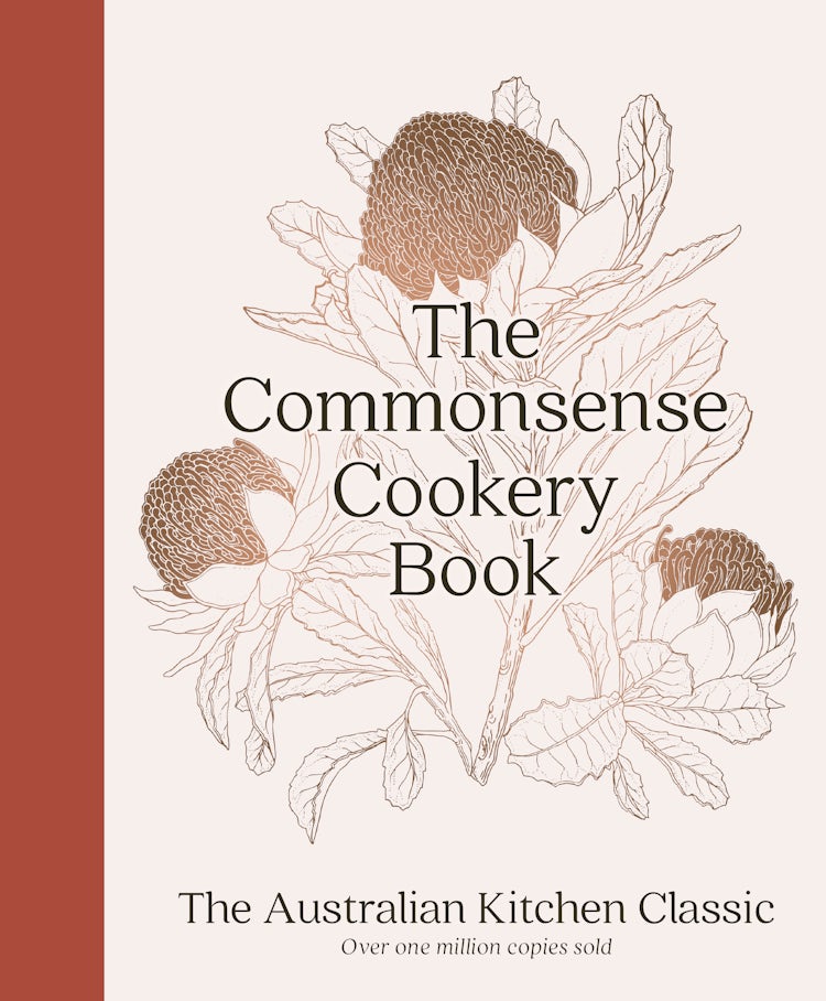 Cover image for The Commonsense Cookery Book: The Australian Kitchen Classic - the trusted and beloved cookbook reimagined for modern cooks, for fans of Stephanie Alexander, Julie Goodwin and Margaret Fulton, isbn: 9781460764954