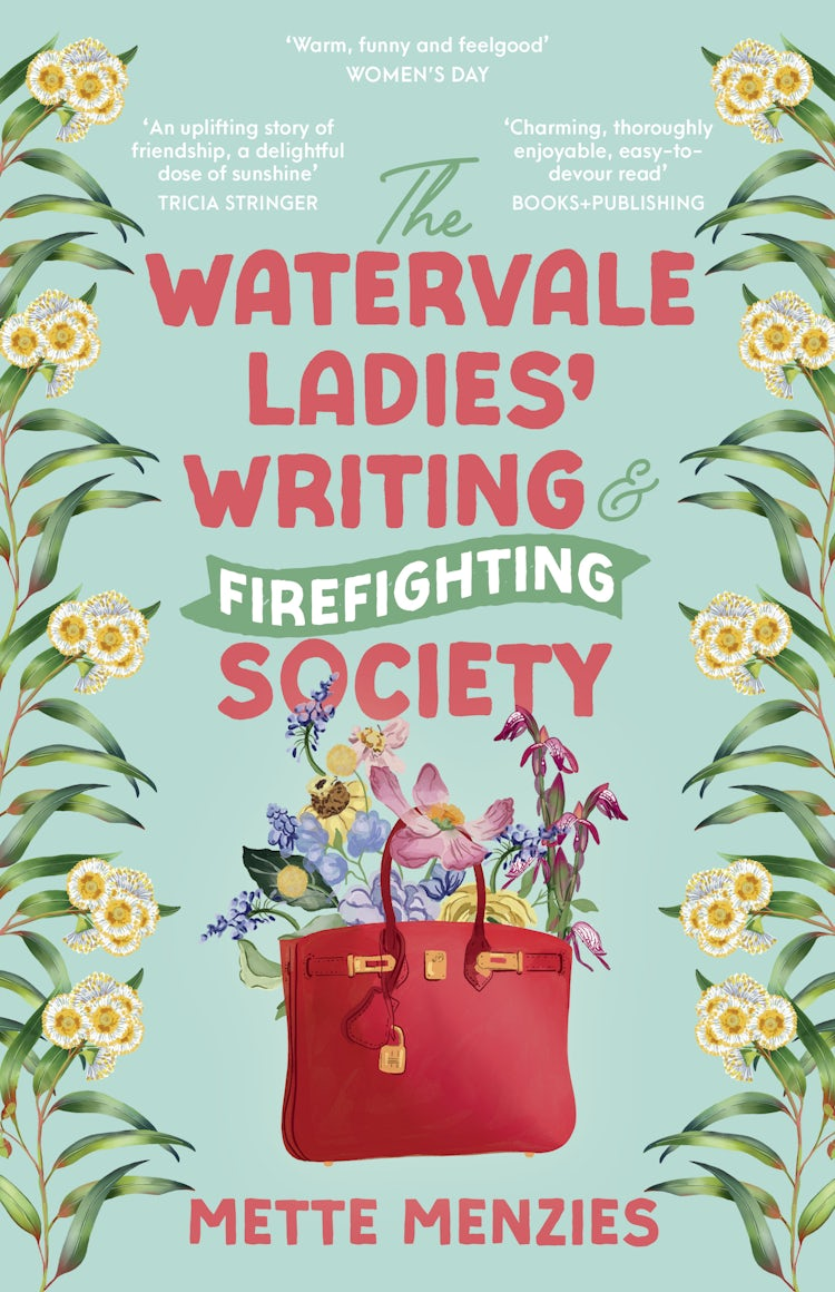 Cover image for The Watervale Ladies' Writing and Firefighting Society: A heartfelt and moving story of friendship, secrets and self-discovery, for readers of Tricia Stringer, Sophie Green and Joanna Nell, isbn: 9781460766026
