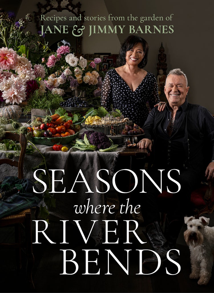 Cover image for Seasons Where The River Bends: Recipes and Stories from the Garden of Jane and Jimmy Barnes, isbn: 9781460766170