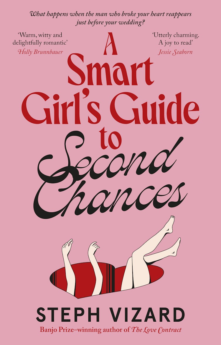 Cover image for A Smart Girl's Guide to Second Chances: A new romantic comedy from the author of The Love Contract, perfect for fans of Beth O'Leary, Mhairi McFarlane and Lizzy Dent, isbn: 9781460767061