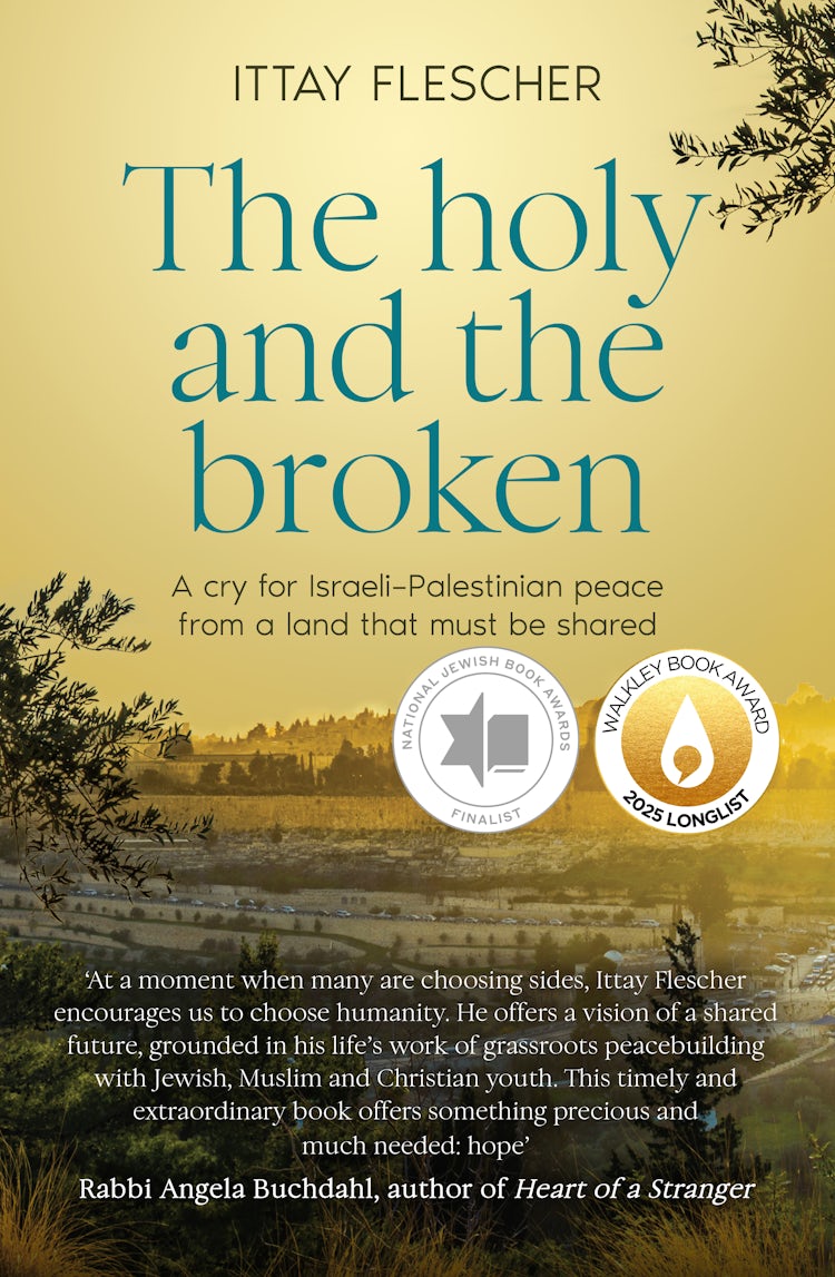 Cover image for The Holy and the Broken: A cry for Israeli-Palestinian peace from a land that must be shared, finalist in the 75th US National Jewish Book Awards, isbn: 9781460767078