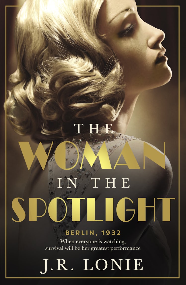 Cover image for The Woman in the Spotlight: A gripping and dazzling historical novel set in 1930s Berlin from the bestselling author of The Woman from Saint Germain, isbn: 9781460767535