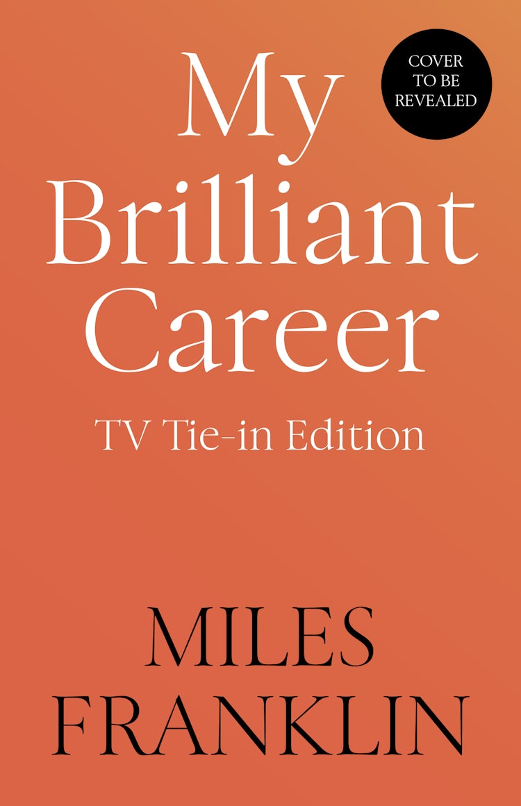 Cover image for My Brilliant Career TV Tie In: the beloved Australian classic, now a major Netflix series, isbn: 9781460770504