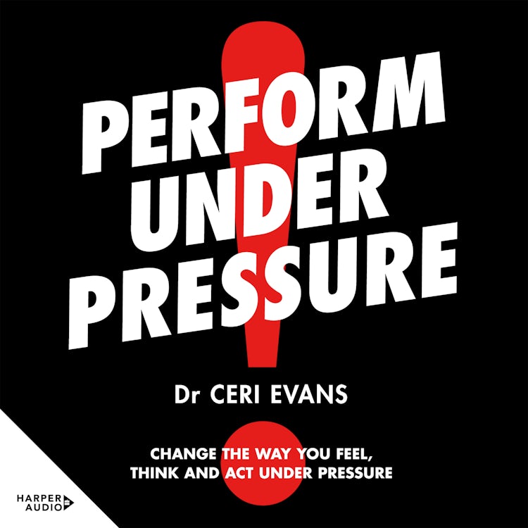Cover image for Perform Under Pressure: The international bestseller on how to change the way you think, feel and act from top psychiatrist and former soccer player, isbn: 9781460780367