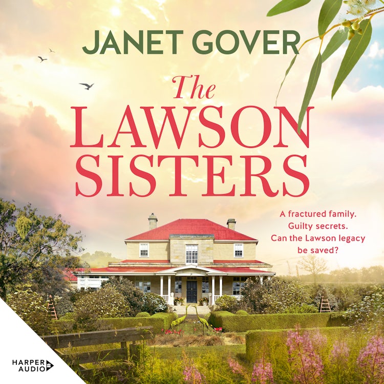 Cover image for The Lawson Sisters: two estranged sisters must work together to save their home, heartwarming family drama and romance. Perfect for viewers of McLeod's Daughters and Virgin River, isbn: 9781460783276