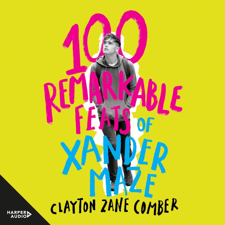 Cover image for 100 Remarkable Feats of Xander Maze: a classic feel-good YA novel about unconditional love shortlisted for the Australian Prime Minister's Literary Awards, isbn: 9781460787731