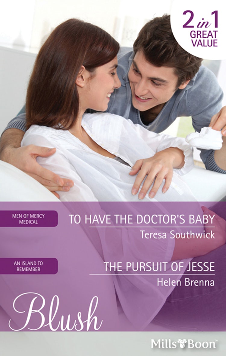 Cover image for To Have The Doctor's Baby/The Pursuit Of Jesse, isbn: 9781460801345