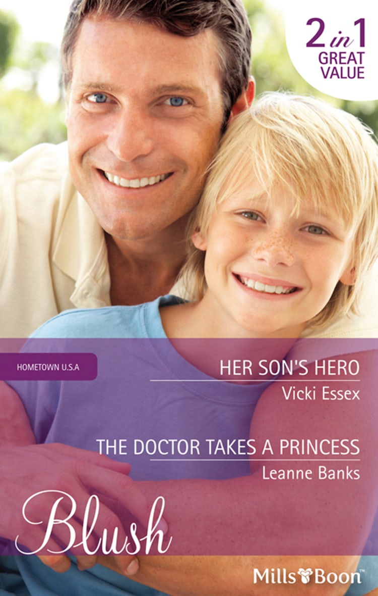 Cover image for Her Son's Hero/The Doctor Takes A Princess, isbn: 9781460801352