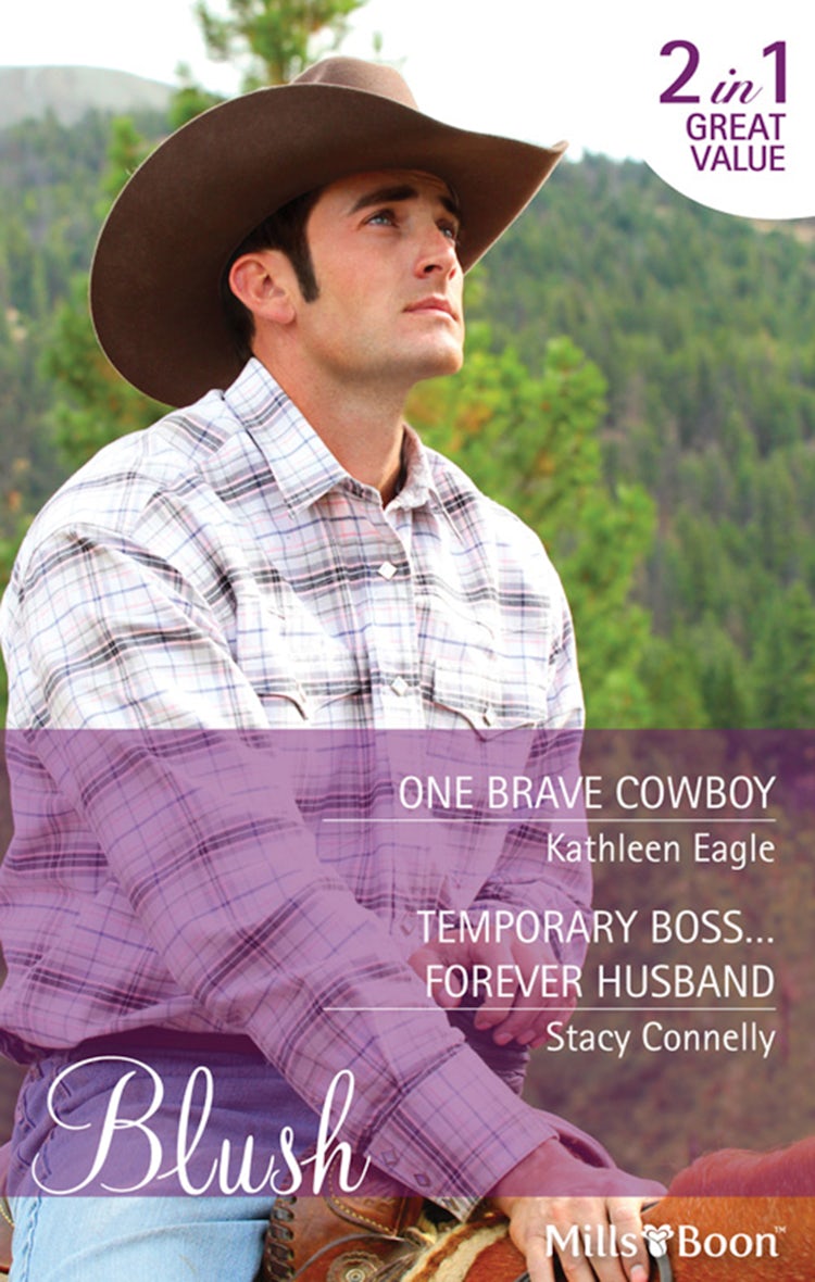Cover image for One Brave Cowboy/Temporary Boss...Forever Husband, isbn: 9781460802854