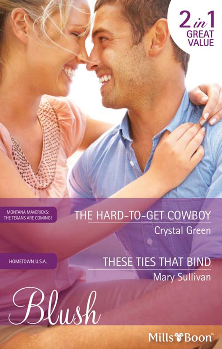 Cover image for The Hard-To-Get Cowboy/These Ties That Bind, isbn: 9781460802861