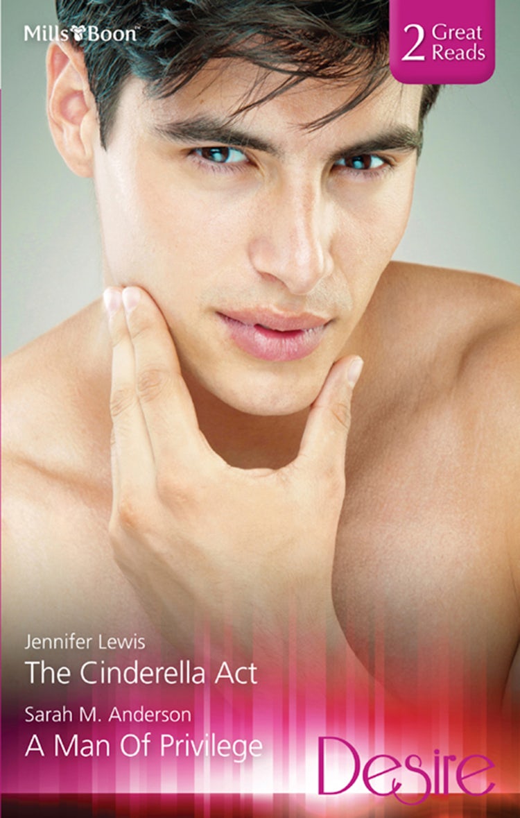 Cover image for The Cinderella Act/A Man Of Privilege, isbn: 9781460803493