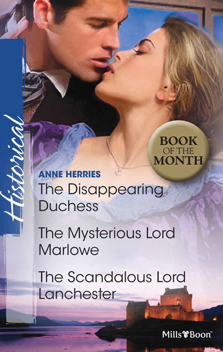 Cover image for The Disappearing Duchess/The Mysterious Lord Marlowe/The Scandalous Lord Lanchester, isbn: 9781460805053