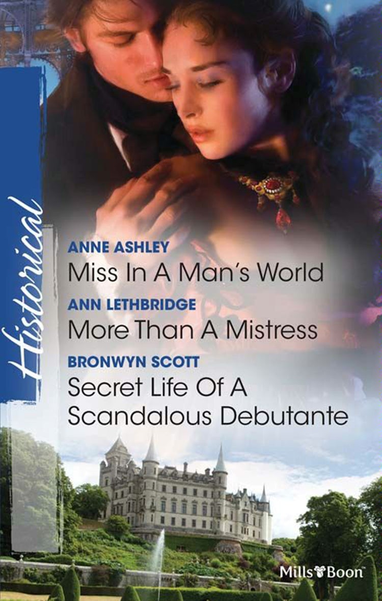 Cover image for Miss In A Man's World/More Than A Mistress/Secret Life Of A Scandalous Debutante, isbn: 9781460805060