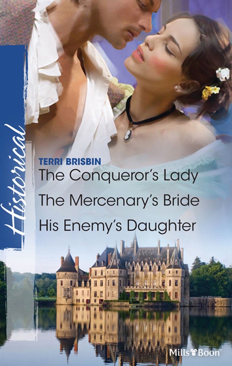 Cover image for The Conqueror's Lady/The Mercenary's Bride/His Enemy's Daughter, isbn: 9781460805084