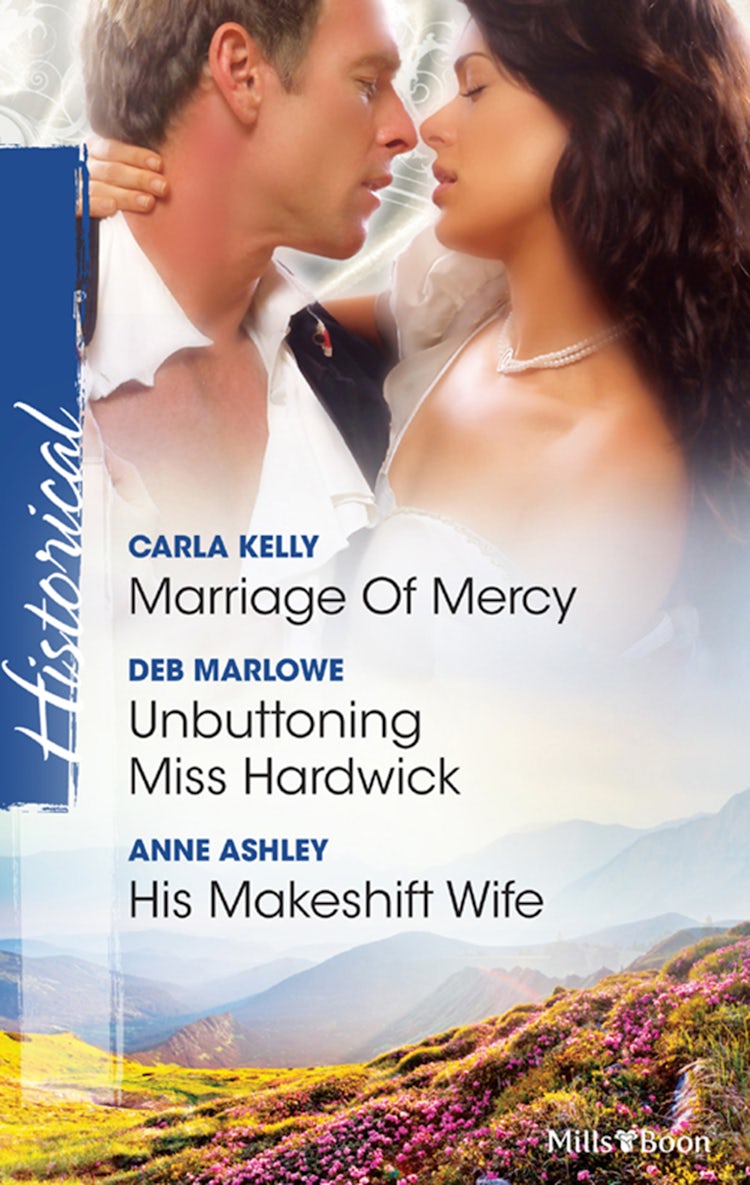 Cover image for Marriage Of Mercy/Unbuttoning Miss Hardwick/His Makeshift Wife, isbn: 9781460805091