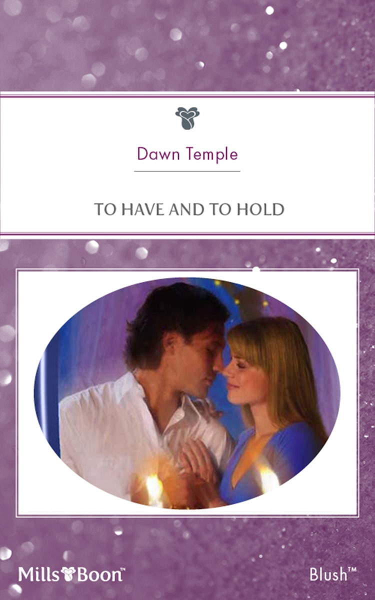 Cover image for To Have And To Hold, isbn: 9781460808207