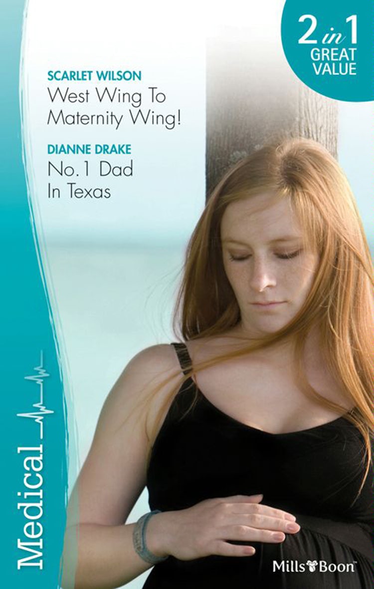 Cover image for West Wing To Maternity Wing!/No.1 Dad In Texas, isbn: 9781460809037
