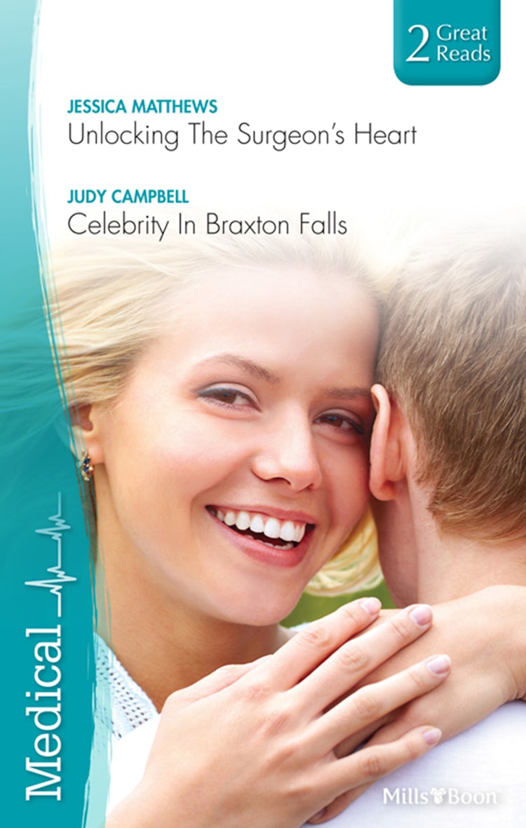 Cover image for Unlocking The Surgeon's Heart/Celebrity In Braxton Falls, isbn: 9781460809044