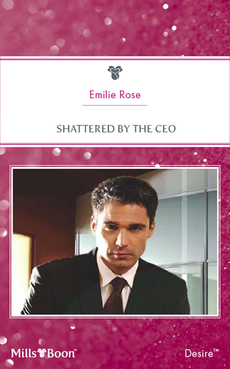 Cover image for Shattered By The Ceo, isbn: 9781460815472