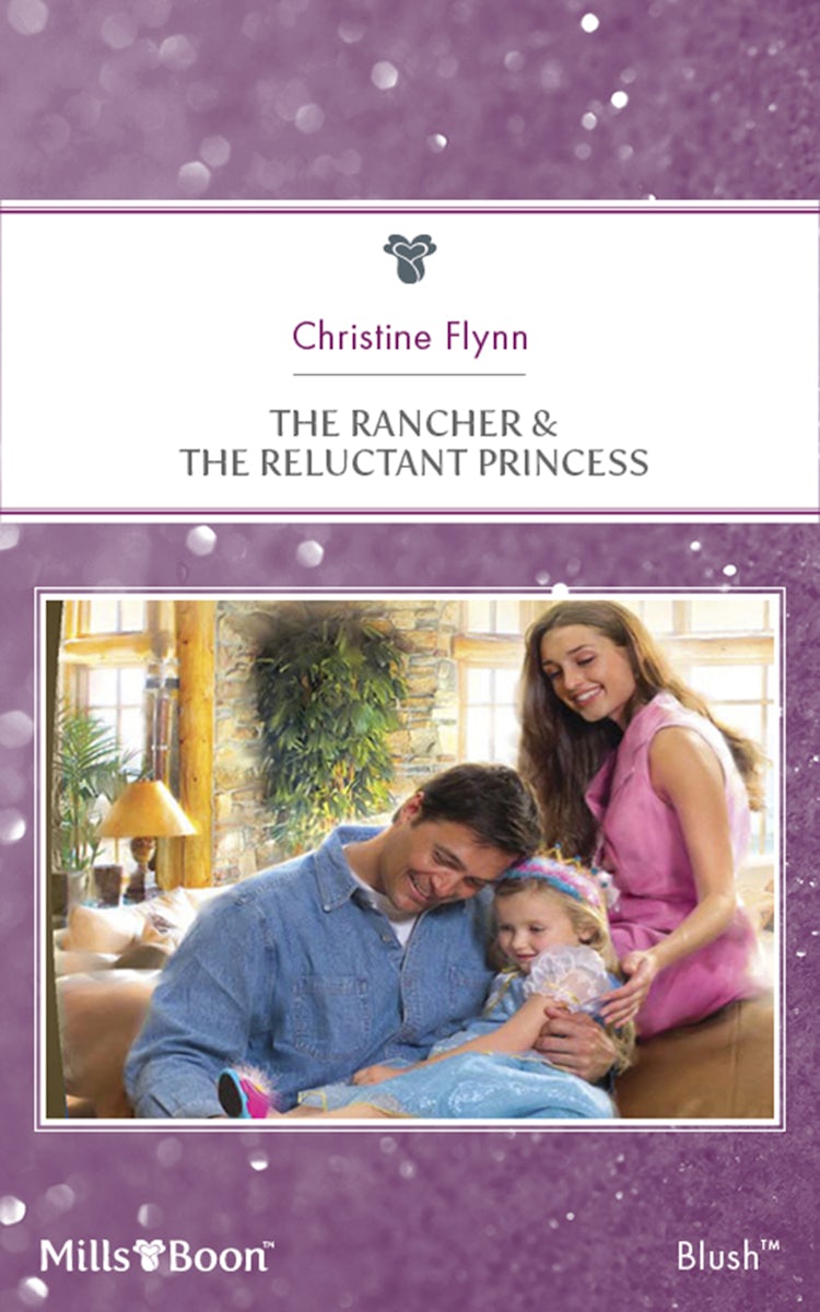 Cover image for The Rancher & The Reluctant Princess, isbn: 9781460822074