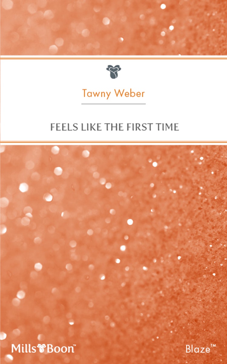 Cover image for Feels Like The First Time, isbn: 9781460825372