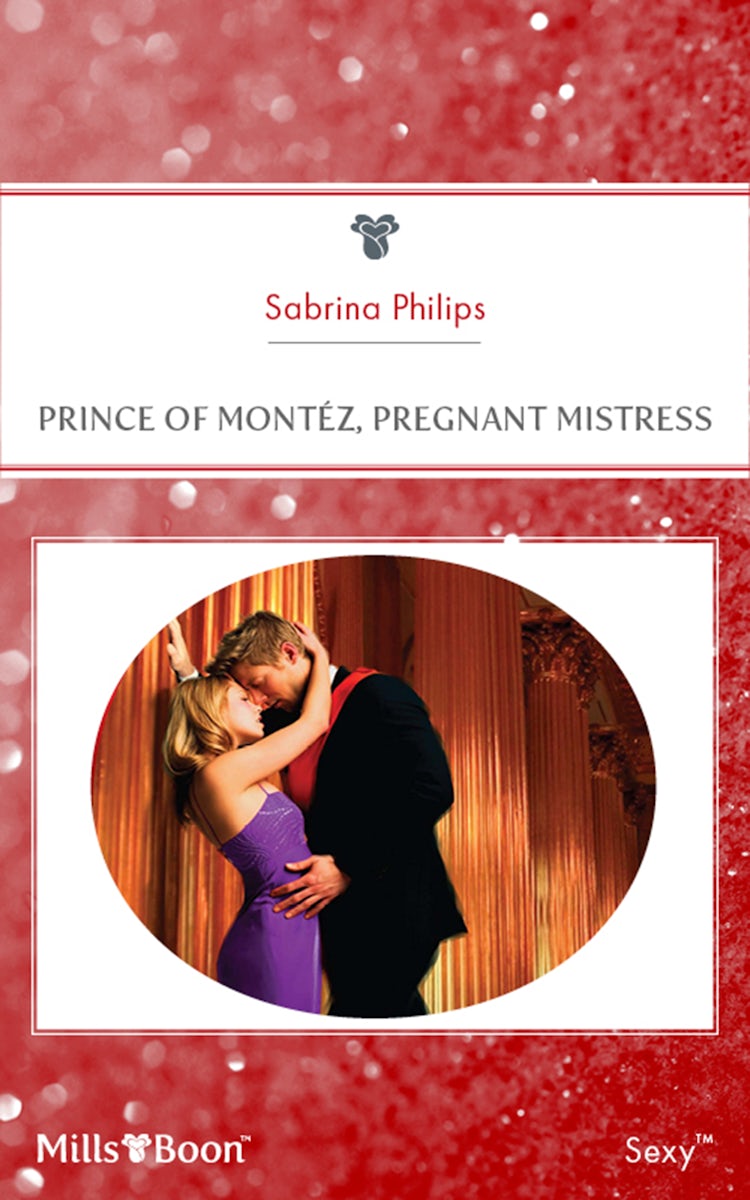 Cover image for Prince Of Montez, Pregnant Mistress, isbn: 9781460827864