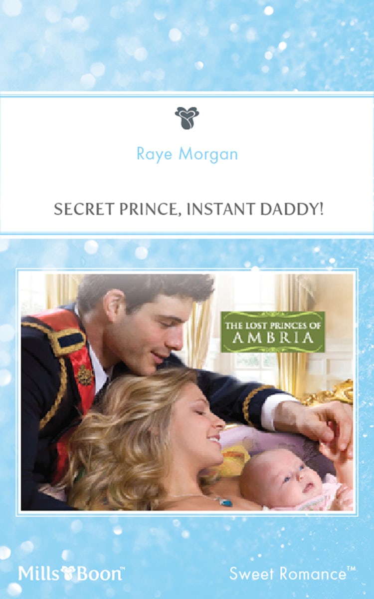 Cover image for Secret Prince, Instant Daddy!, isbn: 9781460829806