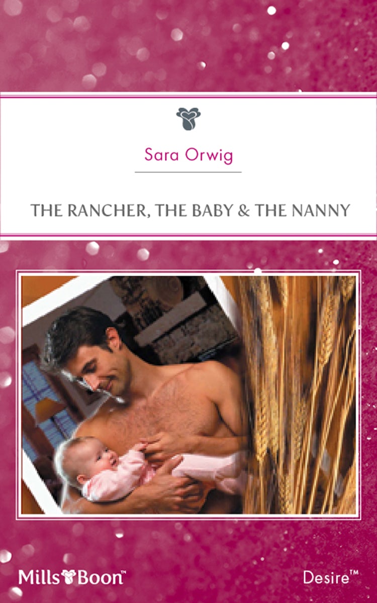 Cover image for The Rancher, The Baby & The Nanny, isbn: 9781460839119