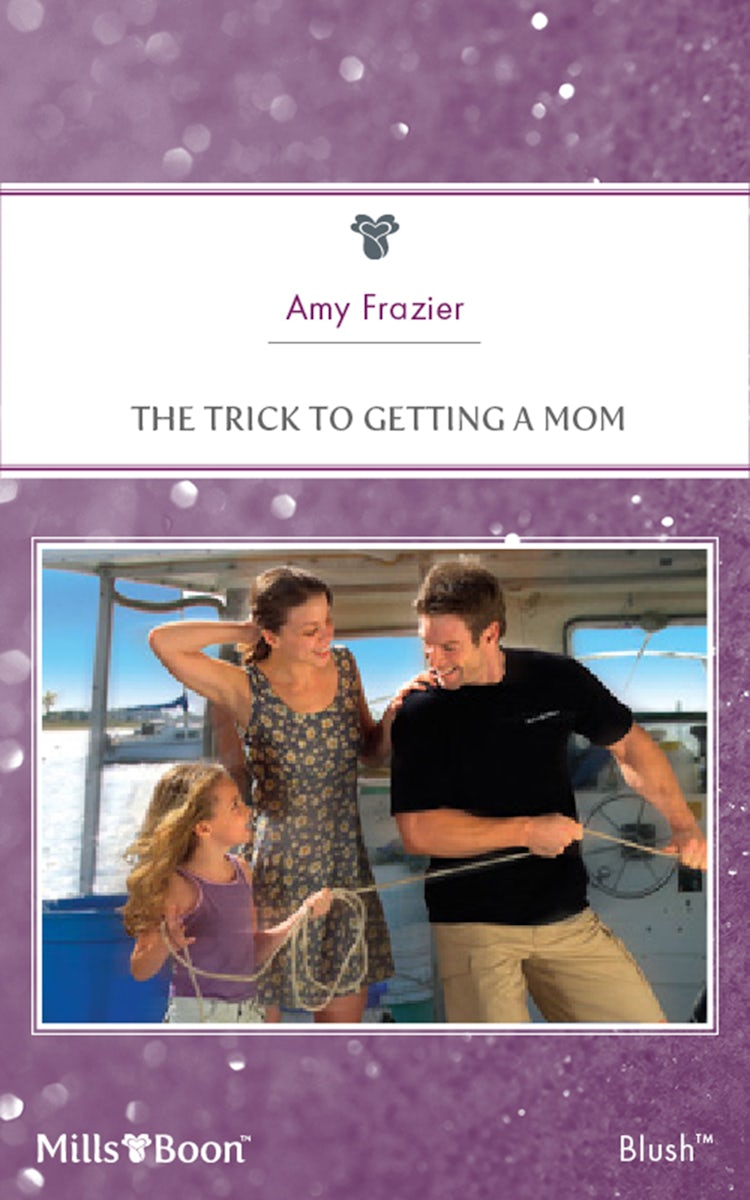 Cover image for The Trick To Getting A Mom, isbn: 9781460850725
