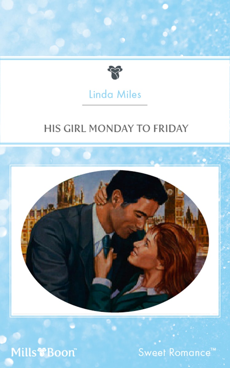 Cover image for His Girl Monday To Friday, isbn: 9781460859728