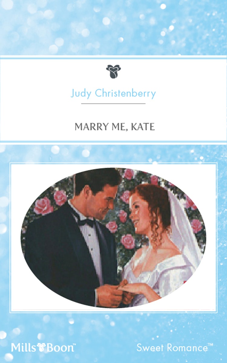 Cover image for Marry Me, Kate, isbn: 9781460862025