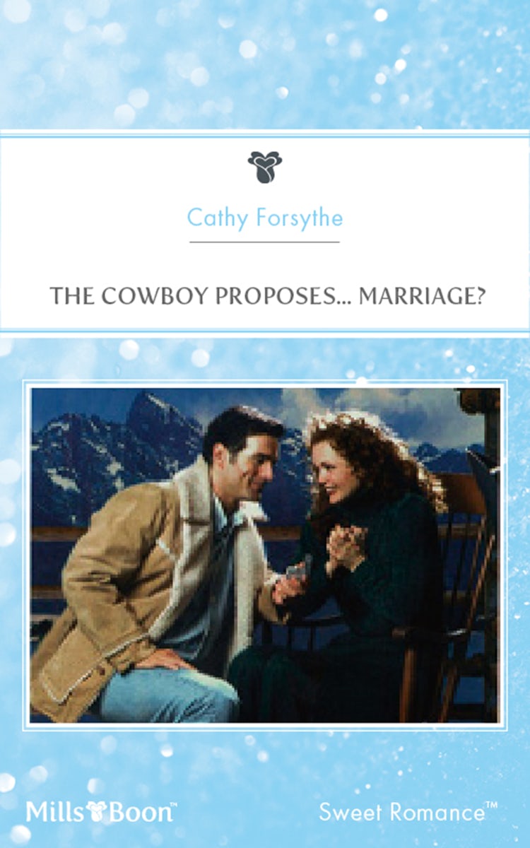 Cover image for The Cowboy Proposes... Marriage?, isbn: 9781460862438