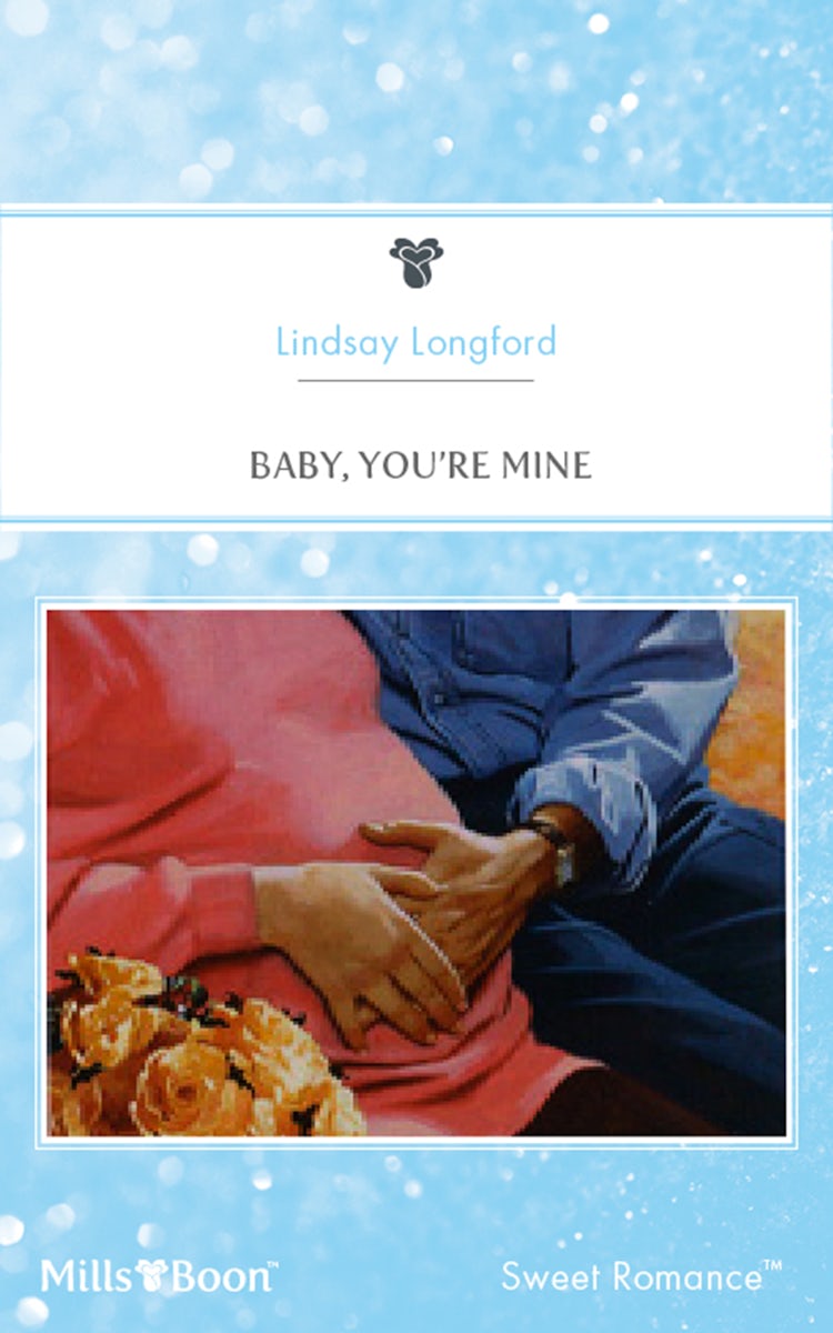 Cover image for Baby, You're Mine, isbn: 9781460862520
