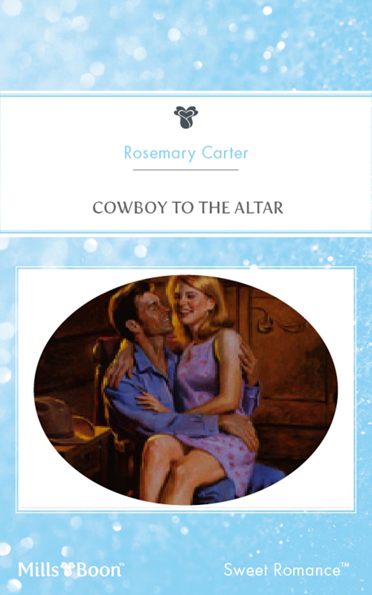 Cover image for Cowboy To The Altar, isbn: 9781460865989