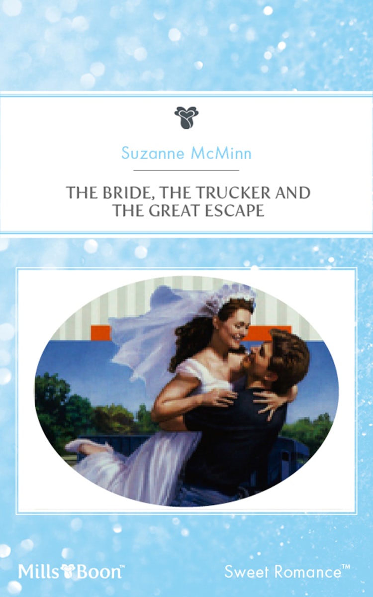 Cover image for The Bride, The Trucker And The Great Escape, isbn: 9781460868317