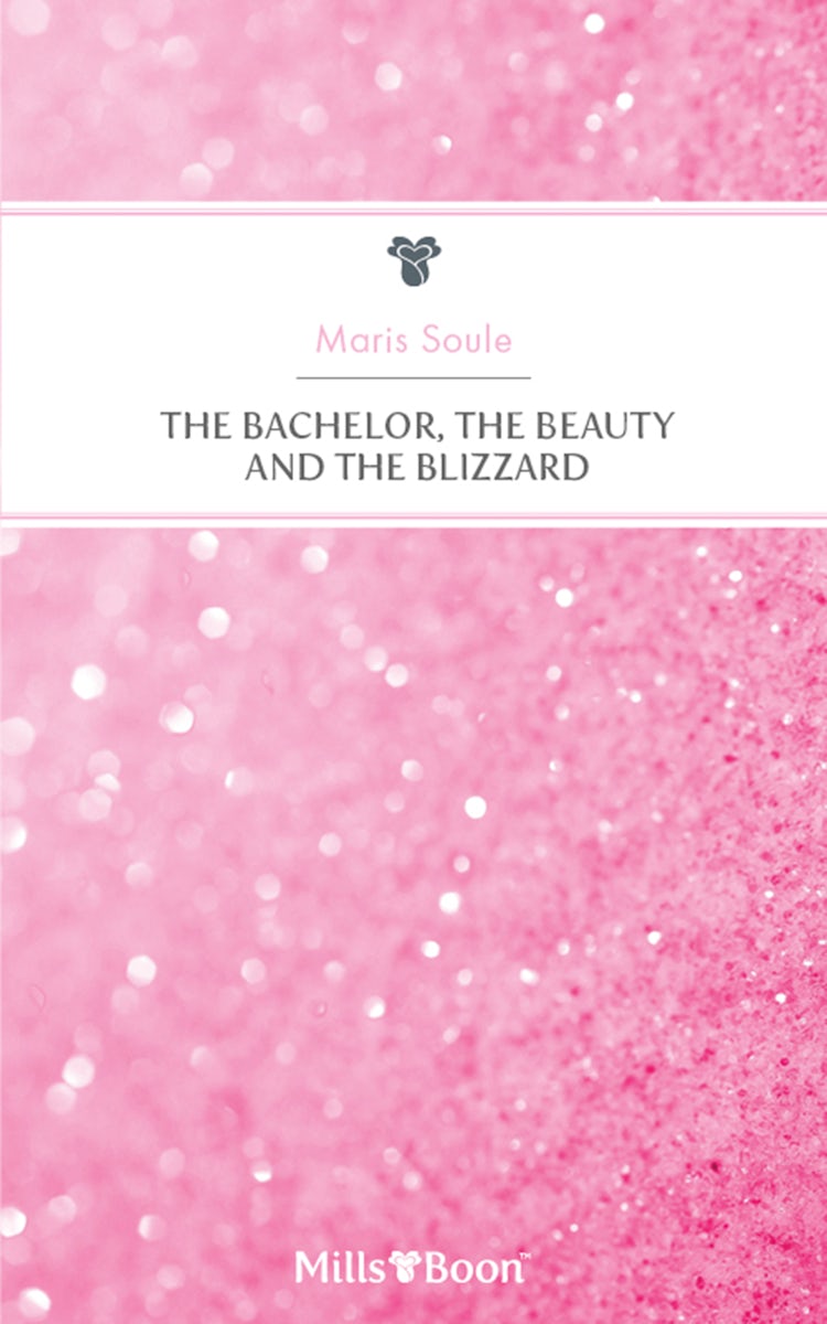 Cover image for The Bachelor, The Beauty And The Blizzard, isbn: 9781460869499
