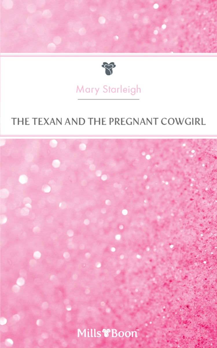 Cover image for The Texan And The Pregnant Cowgirl, isbn: 9781460869505